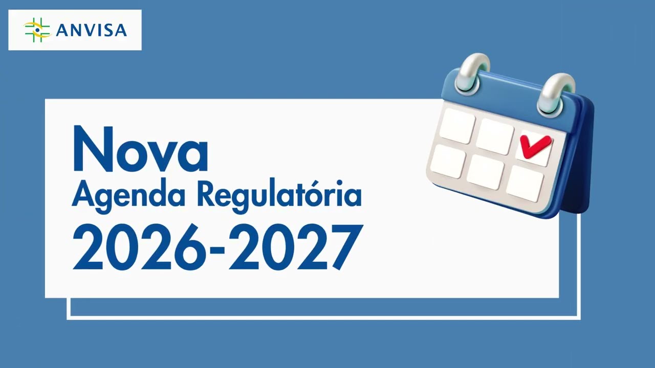 Nova Agenda Regulatória da Anvisa 2026 a 2027: o que você precisa saber